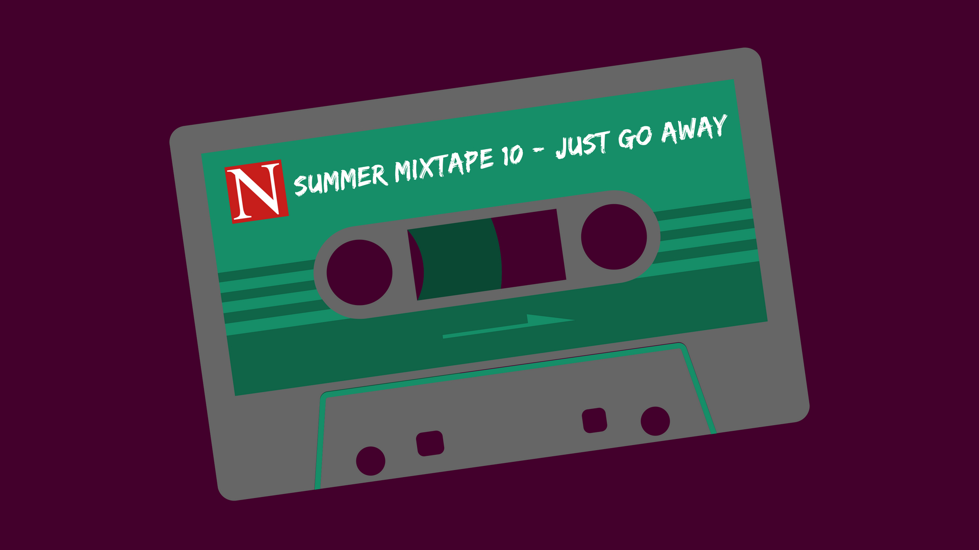 Summer Mixtape #10 – Just Go Away